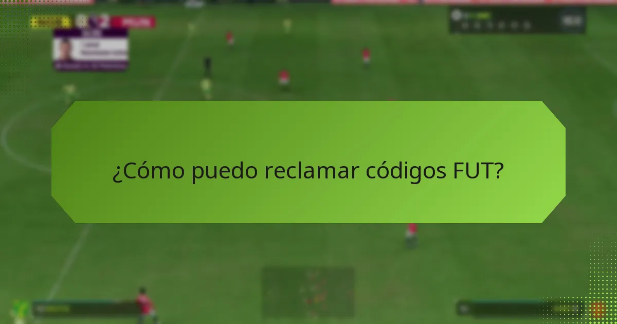 ¿Cómo puedo reclamar códigos FUT?