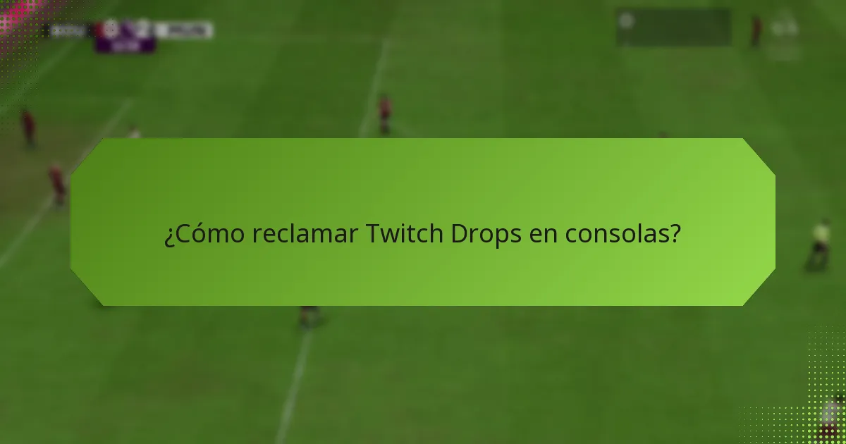 ¿Cómo reclamar Twitch Drops en PC?