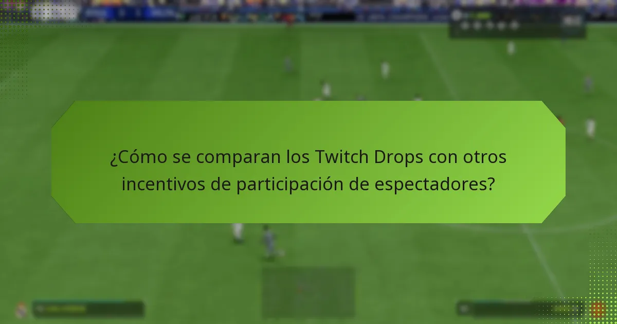 ¿Cuáles son los requisitos para participar en los Twitch Drops?