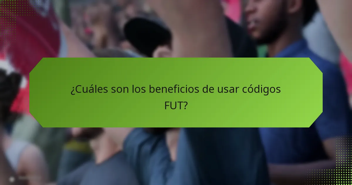 ¿Cuáles son los beneficios de usar códigos FUT?