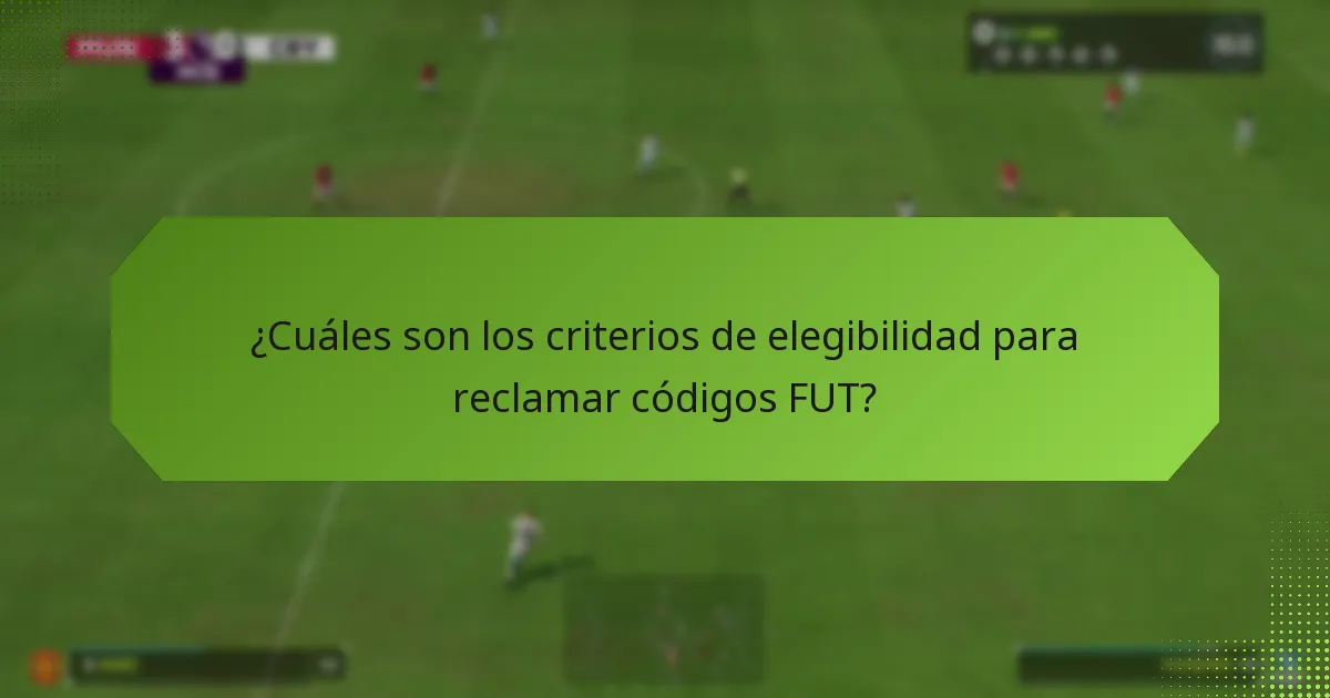 ¿Cuáles son los criterios de elegibilidad para reclamar códigos FUT?