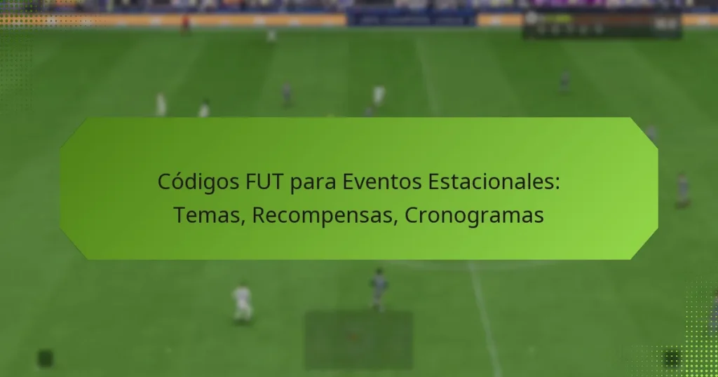 featured-image-codigos-fut-para-eventos-estacionales-temas-recompensas-cronogramas