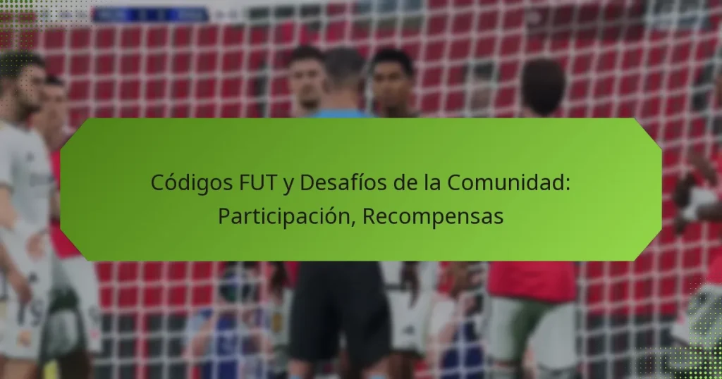 featured-image-codigos-fut-y-desafios-de-la-comunidad-participacion-recompensas