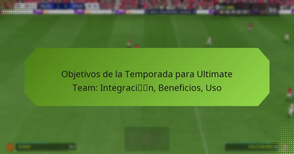 featured-image-objetivos-de-la-temporada-para-ultimate-team-integracin-beneficios-uso