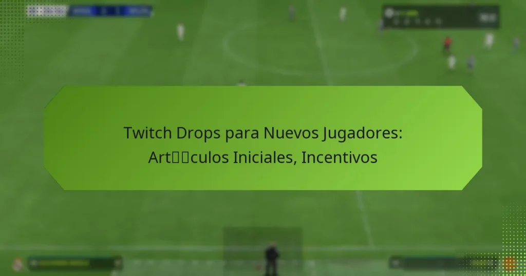featured-image-twitch-drops-para-nuevos-jugadores-artculos-iniciales-incentivos