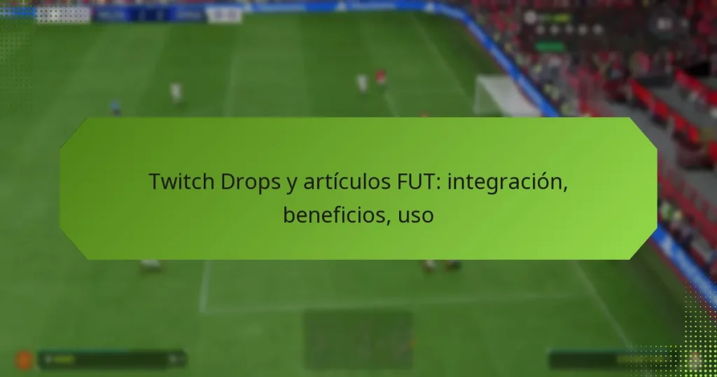 featured-image-twitch-drops-y-articulos-fut-integracion-beneficios-uso