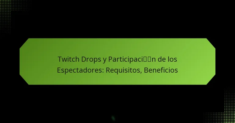 featured-image-twitch-drops-y-participacin-de-los-espectadores-requisitos-beneficios