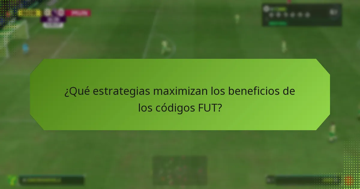 ¿Qué estrategias maximizan los beneficios de los códigos FUT?