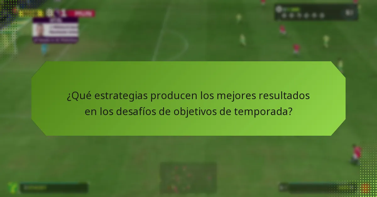 ¿Cómo se comparan los diferentes desafíos de objetivos de temporada?