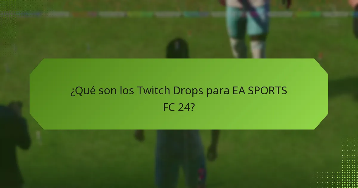 ¿Cómo pueden los jugadores participar en los Twitch Drops para EA SPORTS FC 24?
