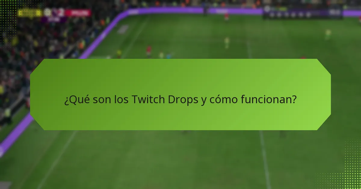 ¿Cómo se comparan los Twitch Drops entre diferentes eventos?